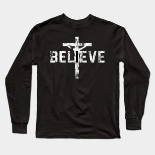 Believe Cross Christian Jesus Christ Religious Faith Women Men Long Sleeve T-Shirt